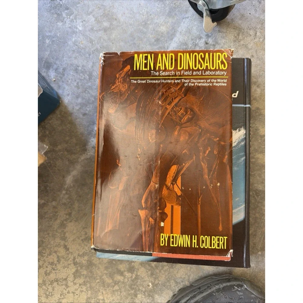 Edwin H COLBERT / Men and Dinosaurs The Search in Field and Laboratory 1st 1968